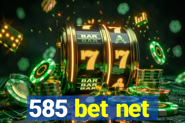 585 bet net